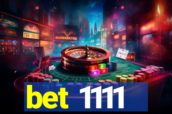 bet 1111